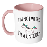 I'm Not Weird, I'm a Unicorn Accent Coffee Mug - Choice of Accent color - J & S Graphics