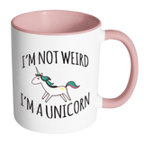 I'm Not Weird, I'm a Unicorn Accent Coffee Mug - Choice of Accent color - J & S Graphics