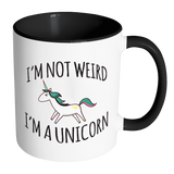 I'm Not Weird, I'm a Unicorn Accent Coffee Mug - Choice of Accent color - J & S Graphics