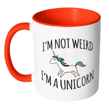 I'm Not Weird, I'm a Unicorn Accent Coffee Mug - Choice of Accent color - J & S Graphics