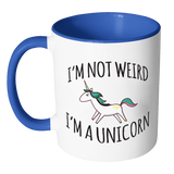I'm Not Weird, I'm a Unicorn Accent Coffee Mug - Choice of Accent color - J & S Graphics