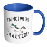 I'm Not Weird, I'm a Unicorn Accent Coffee Mug - Choice of Accent color - J & S Graphics