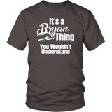 It's a BRYAN Thing Unisex T-Shirt - J & S Graphics