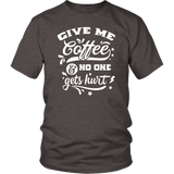 Give me Coffee and No One Gets Hurt Unisex T-Shirt - J & S Graphics