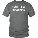 I AM FLUENT IN SARCASM Short-Sleeve Unisex T-Shirt - J & S Graphics