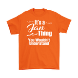 IT'S A JAN THING. YOU WOULDN'T UNDERSTAND Unisex/Men's T-Shirt