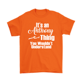 It's an ANTHONY Thing Men's T-Shirt You Wouldn't Understand