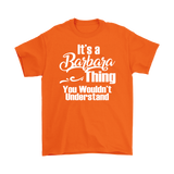 It's a BARBARA Thing Unisex T-Shirt You Wouldn't Understand