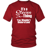 It's a STEVEN Thing Unisex T-Shirt You Wouldn't Understand - J & S Graphics