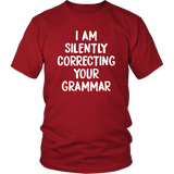 I AM SILENTLY CORRECTING YOUR GRAMMAR Unisex T-Shirt - J & S Graphics