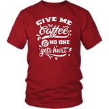 Give me Coffee and No One Gets Hurt Unisex T-Shirt - J & S Graphics