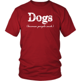 Dogs Because People Suck Short sleeve unisex t-shirt - J & S Graphics