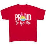 PROUD TO BE ME Youth/Child/Kids T-Shirt