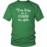 I'm Here just to Establish an ALIBI Unisex T-Shirt - J & S Graphics