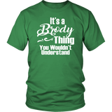 It's a BRODY Thing Unisex T-Shirt You Wouldn't Understand - J & S Graphics