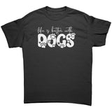 Life is Better with Dogs Unisex T-Shirt