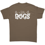 Life is Better with Dogs Unisex T-Shirt