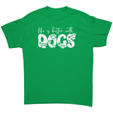 Life is Better with Dogs Unisex T-Shirt