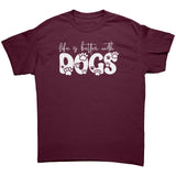 Life is Better with Dogs Unisex T-Shirt