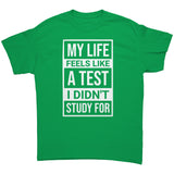 My Life Feels Like a Test that I Didn't Study for Unisex T-Shirt