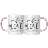 Need Love and Donuts 11oz Color Accent COFFEE MUGS