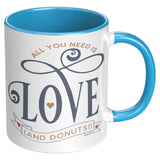 Need Love and Donuts 11oz Color Accent COFFEE MUGS