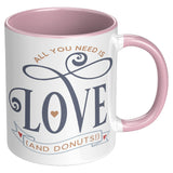 Need Love and Donuts 11oz Color Accent COFFEE MUGS