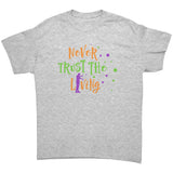 Never Trust The Living Halloween Zombie Unisex T-Shirt