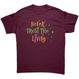 Never Trust The Living Halloween Zombie Unisex T-Shirt