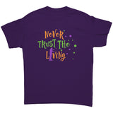 Never Trust The Living Halloween Zombie Unisex T-Shirt
