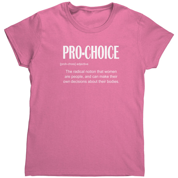 PRO-CHOICE Women's T-Shirt, Pro Choice
