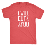 I WILL CUT YOU Barber Humor Men's Triblend T-Shirt - J & S Graphics