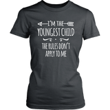 I'm the Youngest Child Women's T-Shirt, The Rules Don't Apply to Me - J & S Graphics