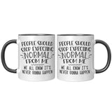 People Should Stop Expecting Normal From Me 11oz Color Accent COFFEE MUG