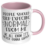 People Should Stop Expecting Normal From Me 11oz Color Accent COFFEE MUG