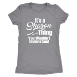 It's a SHARON Thing Women's Triblend T-Shirt You Wouldn't Understand - J & S Graphics