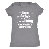 It's an AMBER Thing Women's Triblend T-Shirt You Wouldn't Understand - J & S Graphics