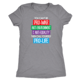 You Can't Be Pro-War, then Call Yourself Pro-Life Triblend Women's T-Shirt, Anti-War - J & S Graphics