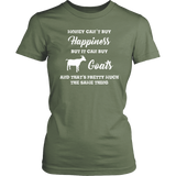 Money can't buy happiness, but it can buy Goats Women's T-Shirt - J & S Graphics