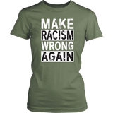 MAKE RACISM WRONG AGAIN Anti-Trump Women's T-Shirt - J & S Graphics