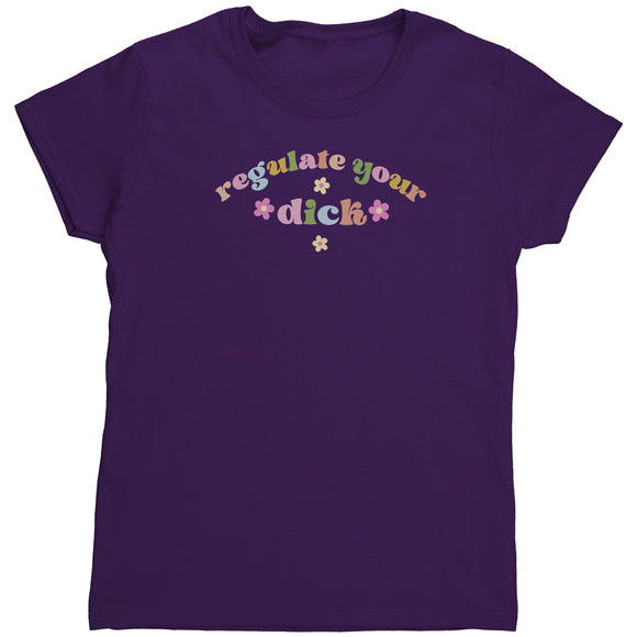 Regulate Your Dick Pro-Choice Women's T-Shirt, Pro Choice
