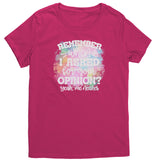 Remember When I asked for Your Opinion? Women's T-Shirt