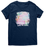 Remember When I asked for Your Opinion? Women's T-Shirt