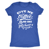 Give me Coffee and No One Gets Hurt Women's Triblend T-Shirt - J & S Graphics