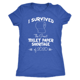 I survived the Great Toilet Paper Shortage of 2020 Women's T-Shirt