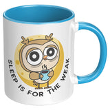 Sleep is for the Weak Night Owl Color Accent 11oz COFFEE MUG