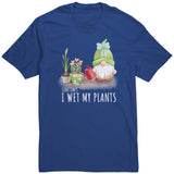 Sometimes I Wet My Plants Garden Unisex T-Shirt