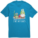 Sometimes I Wet My Plants Garden Unisex T-Shirt