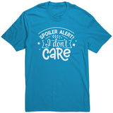 Spoiler Alert: I DON'T CARE Unisex T-Shirt