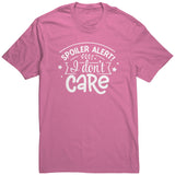 Spoiler Alert: I DON'T CARE Unisex T-Shirt